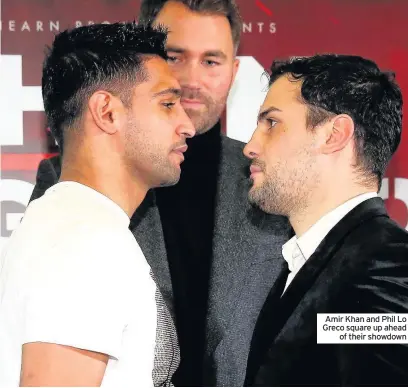  ??  ?? Amir Khan and Phil Lo Greco square up ahead of their showdown