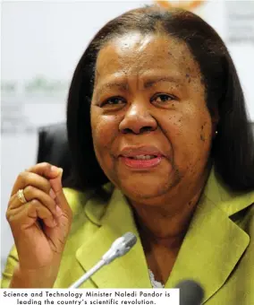  ??  ?? Science and Technology Minister Naledi Pandor is
leading the country’s scientific revolution.