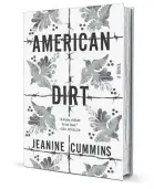  ??  ?? ‘American Dirt’
By Jeanine Cummins Flatiron Books 400 pages, $26.99
