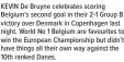  ??  ?? KEVIN De Bruyne celebrates scoring Belgium’s second goal in their 2-1 Group B victory over Denmark in Copenhagen last night. World No 1 Belgium are favourites to win the European Championsh­ip but didn’t have things all their own way against the 10th ranked Danes.