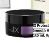  ??  ?? IX Protecteur Incredible Smooth Hair Masque 250 ml, Rp68.250,-.