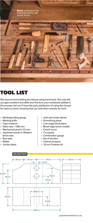  ??  ?? Below: A selection of the hand tools used to make the bar clamps.
popularmec­hanics.co.za