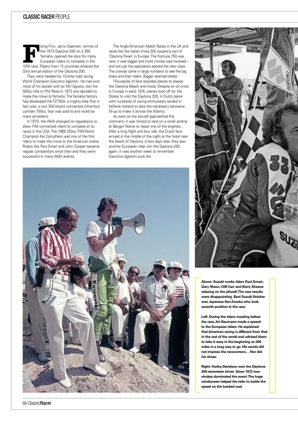  ??  ?? Above: Suzuki works riders Paul Smart, Gary Nixon, Cliff Carr and Barry Sheene relaxing on the pitwall.the race results were disappoint­ing. Best Suzuki finisher was Japanese Ken Araoka who took seventh position in the race.
Left: During the riders...