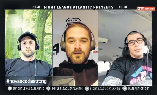  ??  ?? Jon Foster, Derek Clarke and Cape Breton MMA fighter Steven Macdonald take part in one of Fight League Atlantic's daily podcasts. Foster and Clarke transition­ed their event-management business from putting on Mixed Martial Arts events and concerts to the podcast when COVID-19 measures shut down all such businesses.