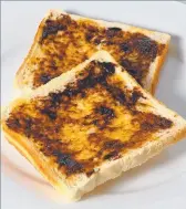  ??  ?? VEGEMITE TOAST
You can’t go wrong with a classic slice of Vegemite toast.