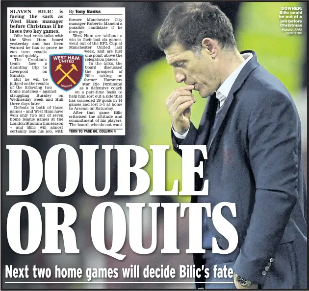  ??  ?? DOWNER: Bilic could be out of a job before Christmas