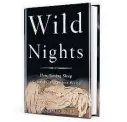  ??  ?? “Wild Nights: How Taming Sleep Created Our Restless World” (Basic Books, 305 pages, $28) by Benjamin Reiss