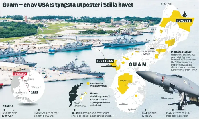  ??  ?? NORDKOREA GUAM Amerikansk­a militära områden Storlek: 550 km2 1,5 miljoner turister under 2016