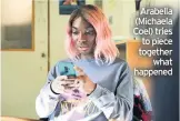  ??  ?? Arabella (Michaela Coel) tries to piece together what happened