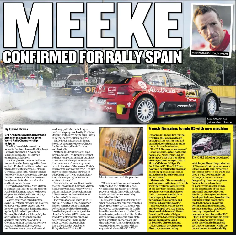  ?? Photos: Red Bull Content Pool, Citroen Racing ?? Meeke has retained his position Meeke has had tough season Kris Meeke will get another chance The C3 R5 is being developed