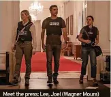  ?? ?? Meet the press: Lee, Joel (Wagner Moura) and Jessie endure a nerve-shredding journey