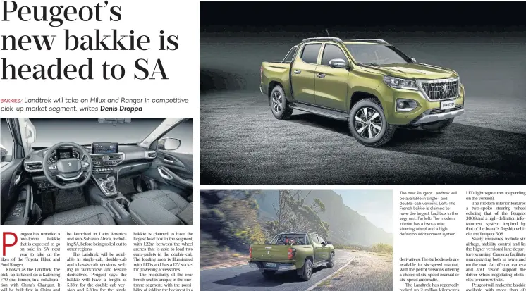  ??  ?? The new Peugeot Landtrek will be available in single- and double-cab versions. Left: The French bakkie is claimed to have the largest load box in the segment. Far left: The modern interior has a two-spoke steering wheel and a highdefini­tion infotainme­nt system.