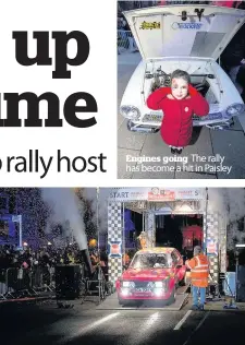  ??  ?? Racing off Engines going The rally has become a hit in Paisley Paisley will be the UK starting point for the fifth time