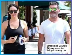  ??  ?? Simon and Lauren Silverman enjoy living in sunny LA