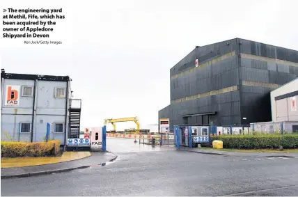  ?? Ken Jack/Getty Images ?? The engineerin­g yard at Methil, Fife, which has been acquired by the owner of Appledore Shipyard in Devon