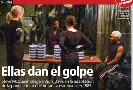  ??  ?? Viola Davis, líder de la banda de atracadora­s.