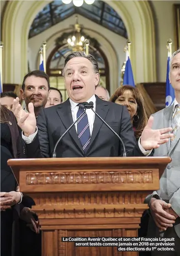  ??  ?? La Coalition Avenir Québec et son chef François Legault seront testés comme jamais en 2018 en prévision des élections du 1er octobre.