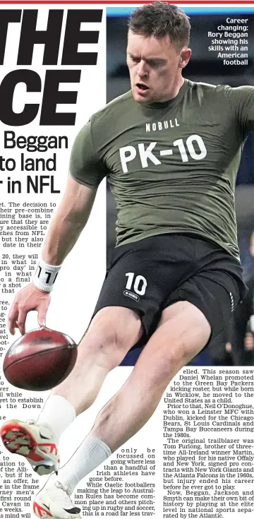 ?? ?? Career changing: Rory Beggan showing his skills with an American football