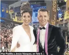  ?? MEDIASET ATRESMEDIA ?? Paz Padilla y Jesús Vázquez, en Tele 5.