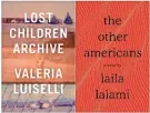  ?? KNOPF AND PANTHEON VIA AP ?? Valeria Luiselli’s “Lost Children Archive” is about young immigrants separated from their families. “The Other Americans,” by Laila Lalami, concerns a Moroccan immigrant’s suspicious death on a California road.