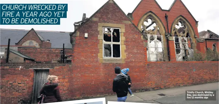  ??  ?? Trinity Church, Whitley Bay, was destroyed by a fire 12 months ago