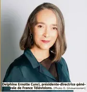  ?? (Photo D. Ghosarossi­an) ?? Delphine Ernotte Cunci, présidente-directrice générale de France Télévision­s.