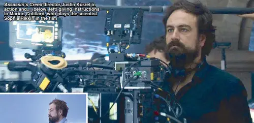  ??  ?? Assassin’s Creed director Justin Kurzel in action and... (below, left) giving instructio­ns to Marion Cotillard, who plays the scientist Sophia Rikkin in the film