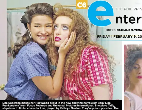  ?? ?? Liza Soberano makes her Hollywood debut in the now-showing horror/rom-com ‘Lisa Frankenste­in’ from Focus Features and Universal Pictures Internatio­nal. She plays Taffy, stepsister to titular character Lisa, played by Kathryn Newton. They’re polar opposites. The former is the ‘good girl’ at home and resident popular girl at school, while Lisa is seen as the problem child in the family, and outsider even among the outcasts at school.