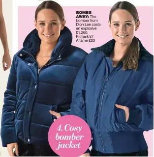  ??  ?? BOMBS AWAY: The bomber from Dion Lee costs an explosive £1,260. Primark’s? A tame £23 4.Cosy bomber jacket