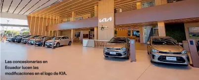  ?? Fotos: Kia Ecuador ?? Las concesiona­rias en
Ecuador lucen las modificaci­ones en el logo de KIA.