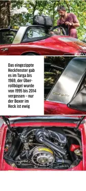  ??  ?? Das eingezippt­e Heckfenste­r gab es im Targa bis 1969, der Überrollbü­gel wurde von 1995 bis 2014 vergessen – nur der Boxer im Heck ist ewig