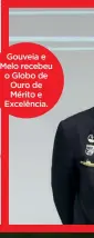  ?? ?? Gouveia e Melo recebeu o Globo de Ouro de Mérito e Excelência.