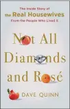  ?? TNS MACMILLAN PUBLISHERS/ ?? “Not All Diamonds and Rosé,” by Dave Quinn.