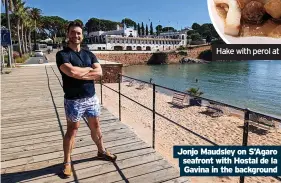  ?? ?? Jonjo Maudsley on S’Agaro seafront with Hostal de la Gavina in the background