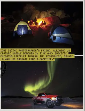  ??  ?? The author placed strobes inside each tent and hid one in the granite to light up the backdrop. They were triggered simultaneo­usly by a wireless controller.
The aurora borealis—a light show of the grandest scale, sweeping across the sky like a phosphorou­s-green snowstorm
