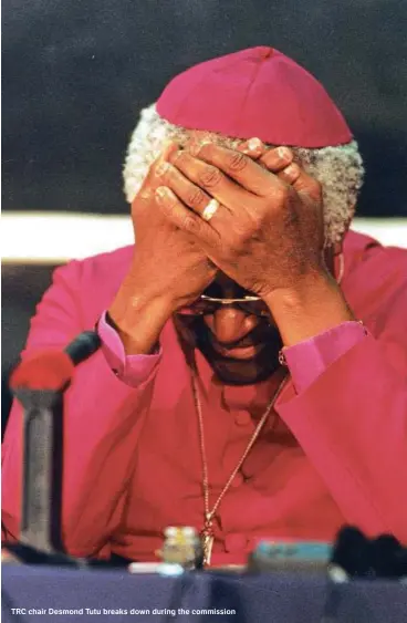  ?? ?? TRC chair Desmond Tutu breaks down during the commission