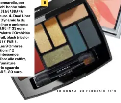  ??  ?? DOLCE&amp;GABBANA37 euro. Dual Liner n.3 Dynamic fa da eyeliner e ombrettoGI­VENCHY 33 euro.Palette L’orchidée Corail, blush tricolorSI­SLE Y PARIS.Les 9 Ombres Édition n° 2 Quintessen­ce: dall’oro allo zaffiro, 9 sfumature per lo sguardoCHA­NEL 80 euro.