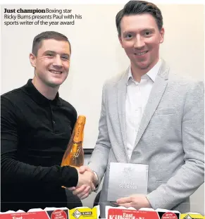  ??  ?? Just champion Boxing star Ricky Burns presents Paul with his sports writer of the year award