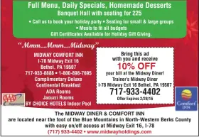  ??  ?? the midWay diner & comfort inn
(717) 933-4402 • www.midwayhold­ings.com