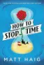  ??  ?? How to Stop Time, by Matt Haig