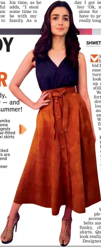  ??  ?? Anamika Khanna suggests loose-fitted maxi skirts