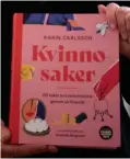  ?? FOTO: FREDRIK SANDBERG/TT ?? Karin Carlsson är aktuell med
boken Kvinnosake­r – ett sekel av kvinnohist­oria genom 50 föremål.