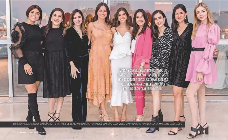  ??  ?? LORE GÁMEZ, ANA CECY GARCÍA, BETTY RAMÍREZ DE LEAL, PAU GARCÍA, MARIAJOSÉ GARCÍA, GABY VILLA, CATY GARCÍA, MARIELA LEAL Y MALLORY CABALLERO