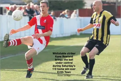  ?? Picture: Les Biggs ?? Whitstable striker Kane Rowland brings the ball under control during Saturday’s 1-0 home win over Erith Town