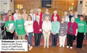  ??  ?? Volunteers Some of the helpers at the Flower Group of Crieff Parish Church coffee morning