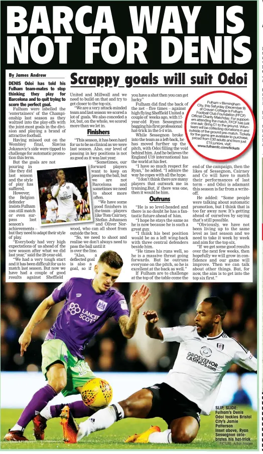  ?? PICTURE: Action Images ?? SLIP, SLIDE: Fulham’s Denis Odoi tackles Bristol City’s Jamie Patterson Inset above, Ryan Sessegnon celebrates his hat-trick