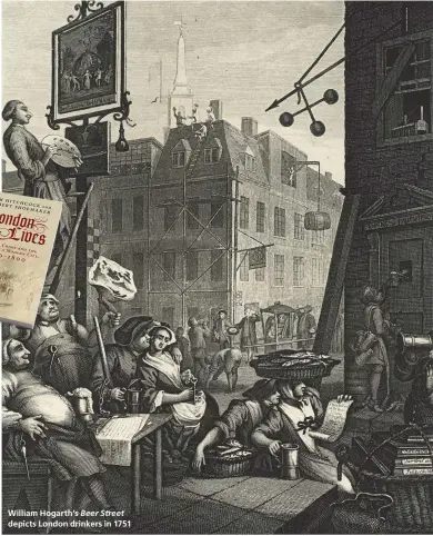  ??  ?? William Hogarth’s Beer Street depicts London drinkers in 1751