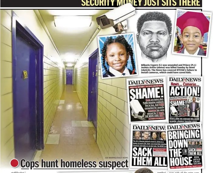 ?? JOE MARINO/DAILY NEWS ?? Mikayla Capers (l.) was wounded and Prince (P.J.) Joshua Avitto (above) was killed Sunday by fiend (sketch). The News has covered NYCHA’s failure to install cameras, which could have saved kids.