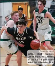  ?? Signal file photo ?? SCCS, which features Caden Starr, was named to the CIF-SS preseason watch list in Division 2AA.