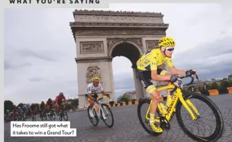  ??  ?? Has Froome still got what it takes to win a Grand Tour?